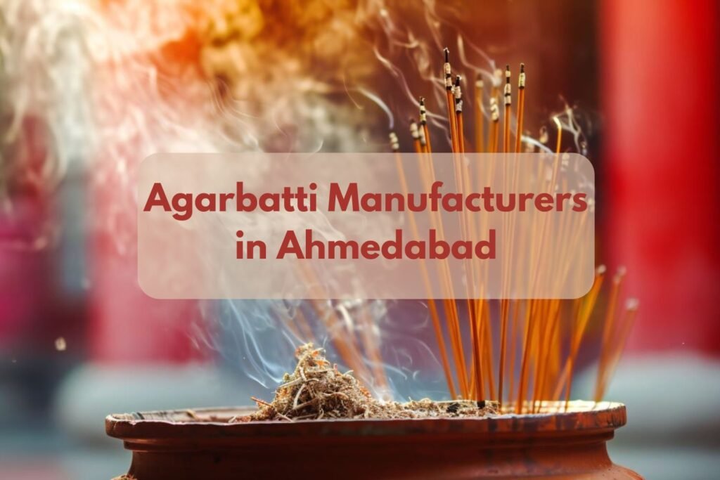Top 10 Agarbatti Manufacturers in Ahmedabad 2026