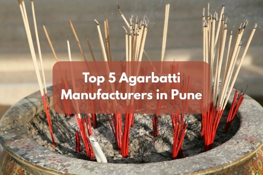 Top 5 Agarbatti Manufacturers in Pune